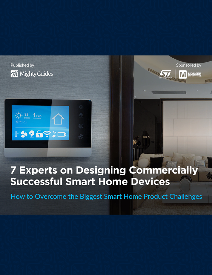 STMicro 7 Experts on Designing Commercially Successful Smart Home Devices